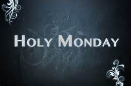 Monday in Holy Week