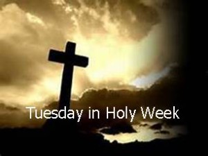 Tuesday in Holy Week